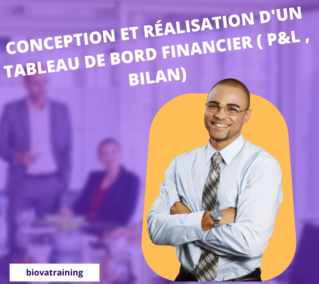 Conception et realisation d'un Tableau de bord financier ( P&L , Bilan)